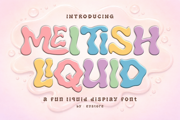 Meltish Liquid: A Font That Feels Like a Celebration