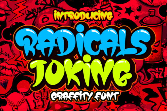Radicals Joking: The Graffiti Font with Attitude